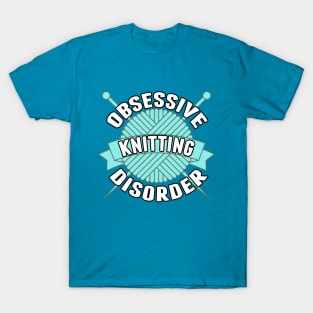 Obsessive Knitting Disorder T-Shirt